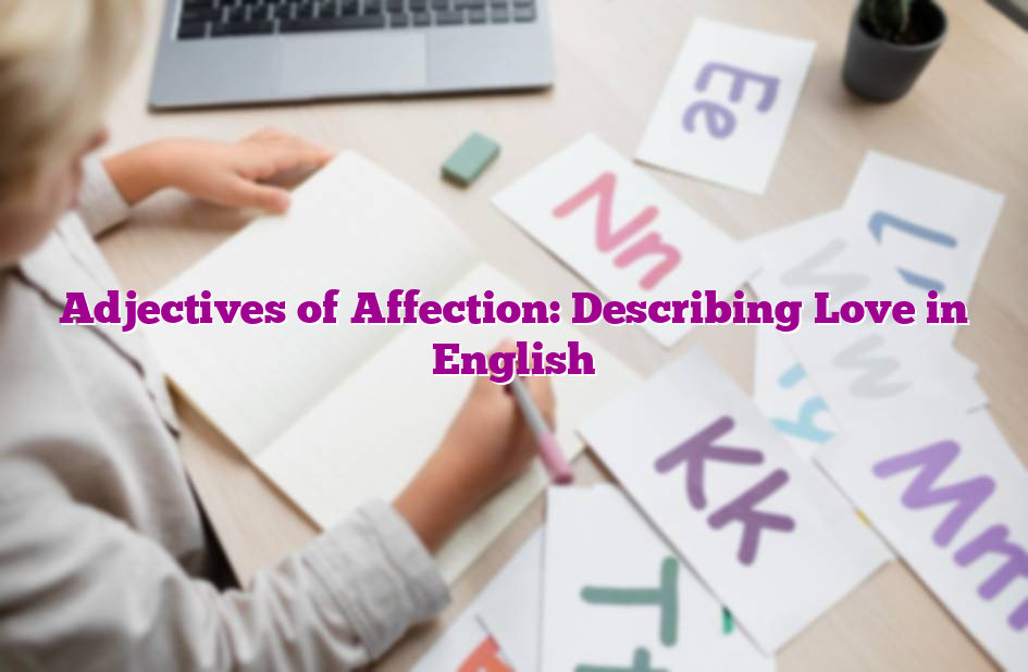 Adjectives of Affection: Describing Love in English