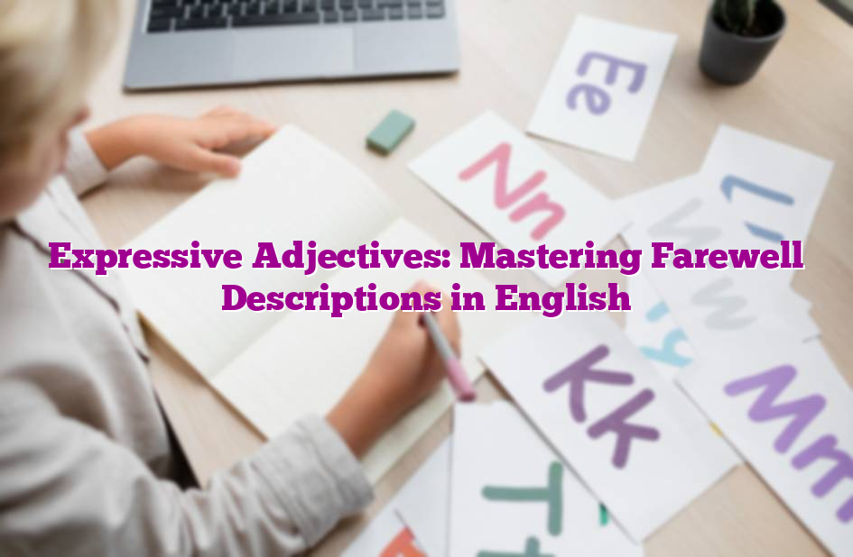 Expressive Adjectives: Mastering Farewell Descriptions in English