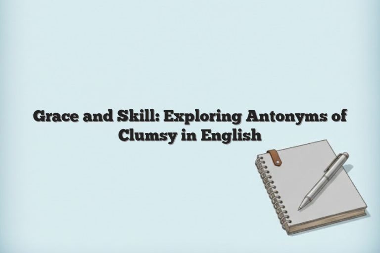 Grace and Skill: Exploring Antonyms of Clumsy in English