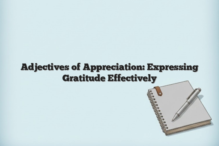 Adjectives of Appreciation: Expressing Gratitude Effectively